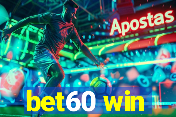 bet60 win